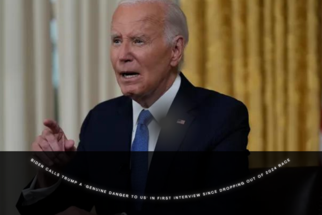 Biden Calls Trump a 'Genuine Danger to US' in First Interview Since Dropping Out of 2024 Race